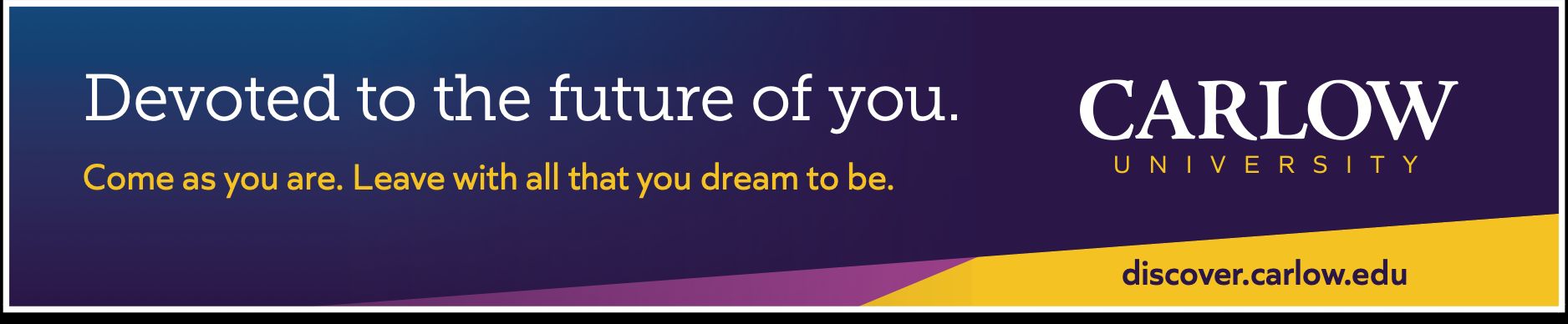 Carlow advertisement: Devoted to the future of You. Come as you are. Leave with all that you dream to be.